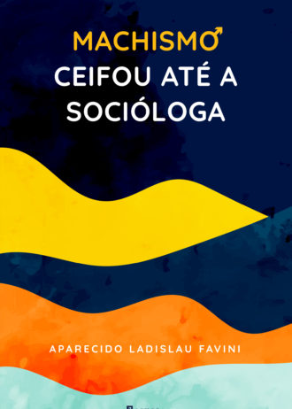 Capa do livro Machismo Ceifou Até a Socióloga